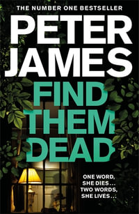 Find Them Dead : A Roy Grace Novel 16 - Peter James