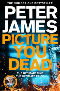 Picture You Dead : A Roy Grace Novel 18 - Peter James