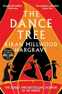 The Dance Tree - Kiran Millwood Hargrave