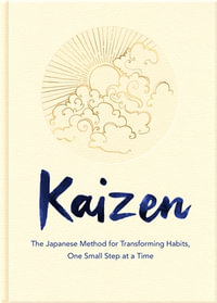 Kaizen : The Japanese Method for Transforming Habits, One Small Step at a Time - Sarah Harvey