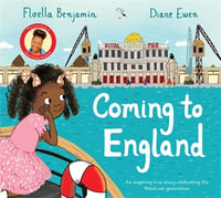 Coming to England : An Inspiring True Story Celebrating the Windrush Generation - Floella Benjamin