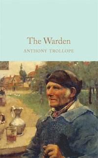 The Warden : Macmillan Collector's Library - Anthony Trollope