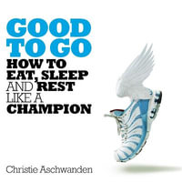 Good to Go : How to Eat, Sleep and Rest Like a Champion - Allyson Ryan