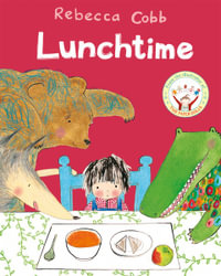 Lunchtime - Rebecca Cobb