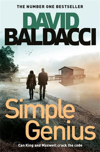 Simple Genius : King and Maxwell: Book 3 - David Baldacci