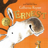 Ernest : 10th Anniversary Edition - Catherine Rayner