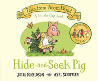 Hide-and-Seek Pig : 20th Anniversary Edition - Julia Donaldson