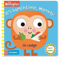 It's Lunchtime, Monkey! : The Googlies - Campbell Books