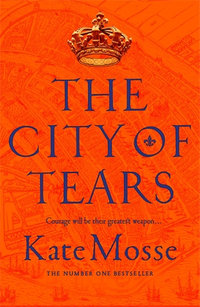 The City of Tears : The Joubert Family Chronicles Book 2 - Kate Mosse