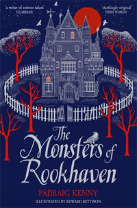 The Monsters of Rookhaven : The Monsters of Rookhaven: Book 1 - Pádraig Kenny