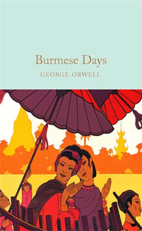 Burmese Days : Macmillan Collector's Library - George Orwell