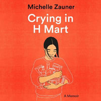 Crying in H Mart : The Number One New York Times Bestseller - Michelle Zauner