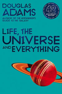 Life, the Universe and Everything : Hitchhiker's Guide to the Galaxy Book 3 - Douglas Adams