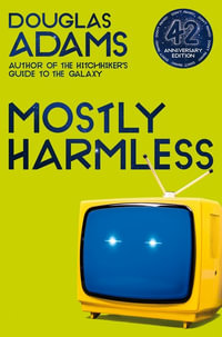 Mostly Harmless : Hitchhiker's Guide to the Galaxy Book 5 - Douglas Adams