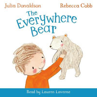 The Everywhere Bear : Book and CD Pack - Julia Donaldson