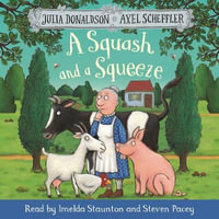 A Squash and a Squeeze : Book and CD Pack - Julia Donaldson