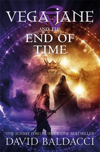 Vega Jane and the End of Time : Vega Jane - David Baldacci