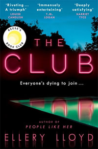 The Club : A Reese Witherspoon Book Club Pick - Ellery Lloyd