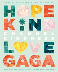 Channel Kindness : Stories of Kindness and Community - Lady Gaga
