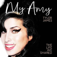 My Amy : The Life We Shared - Tyler James