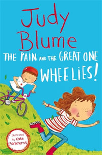 The Pain and the Great One : Wheelies! - Judy Blume