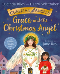 Grace and the Christmas Angel : Guardian Angels - Lucinda Riley