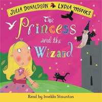 The Princess and the Wizard : Book and CD Pack - Julia Donaldson