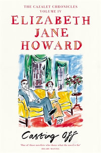 Casting Off : The Cazalet Chronicles 4 - Elizabeth Jane Howard