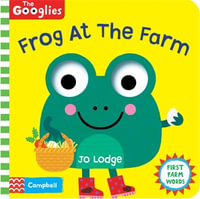 Frog At The Farm : The Googlies - Campbell Books