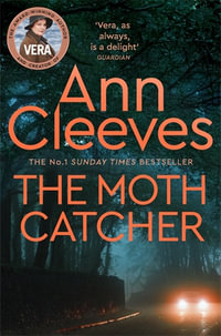 The Moth Catcher : A Vera Stanhope Novel 7 - Ann Cleeves