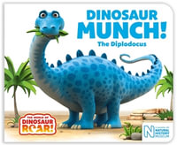 Dinosaur Munch! The Diplodocus : The World of Dinosaur Roar! - Peter Curtis