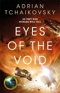 Eyes of the Void : The Final Architecture - Adrian Tchaikovsky