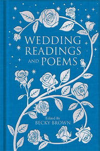 Wedding Readings and Poems : Macmillan Collector's Library - Becky Brown