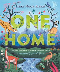 One Home : Eighteen Stories of Hope from Young Activists - Hiba Noor Khan