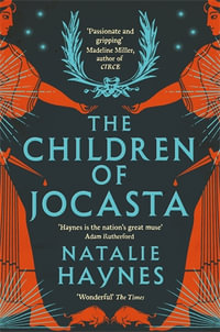 The Children of Jocasta - Natalie Haynes