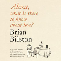 Alexa, what is there to know about love? - Brian Bilston