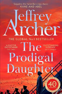 The Prodigal Daughter : Kane and Abel Book 2 - Jeffrey Archer