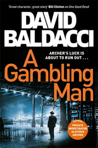 A Gambling Man : Archer's Luck is About to Run Out ... - David Baldacci