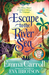 Escape to the River Sea - Emma Carroll