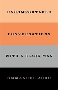 Uncomfortable Conversations with a Black Man - Emmanuel Acho