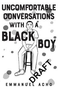 Uncomfortable Conversations with a Black Boy - Emmanuel Acho