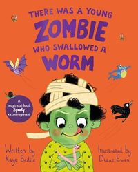 There Was a Young Zombie Who Swallowed a Worm - Diane Ewen