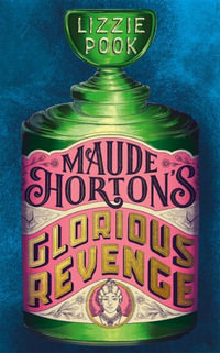 Maude Horton's Glorious Revenge - Lizzie Pook