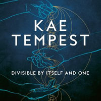 Divisible by Itself and One - Kae Tempest