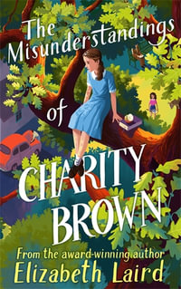 The Misunderstandings of Charity Brown - Elizabeth Laird