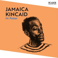 Mr Potter : Picador Collection - Jamaica Kincaid