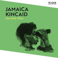 See Now Then : Picador Collection - Jamaica Kincaid