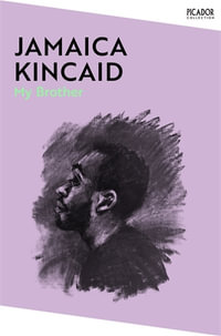 My Brother : Picador Collection - Jamaica Kincaid