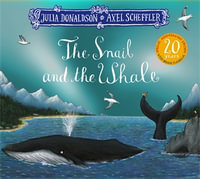 The Snail and the Whale 20th Anniversary Edition - Julia Donaldson