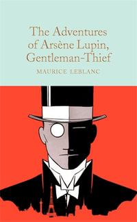 The Adventures of Arsene Lupin, Gentleman-Thief : Macmillan Collector's Library - Maurice Leblanc